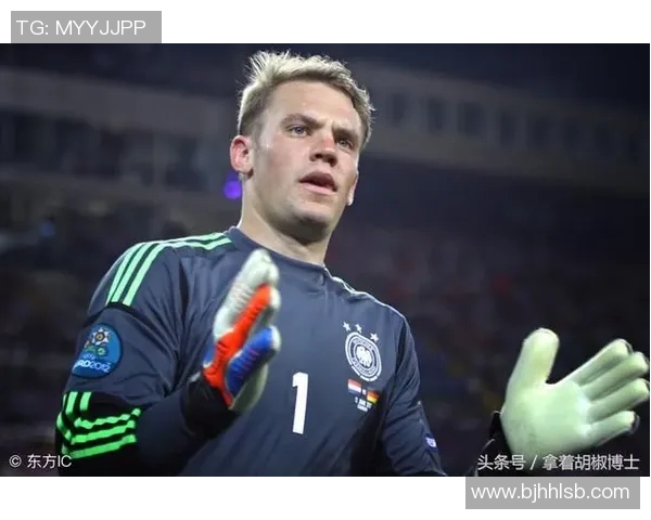 诺伊尔:从德国门神到世界顶级守门员的成长之路 诺伊尔:从德国门神到世界顶级守门员的成长之路